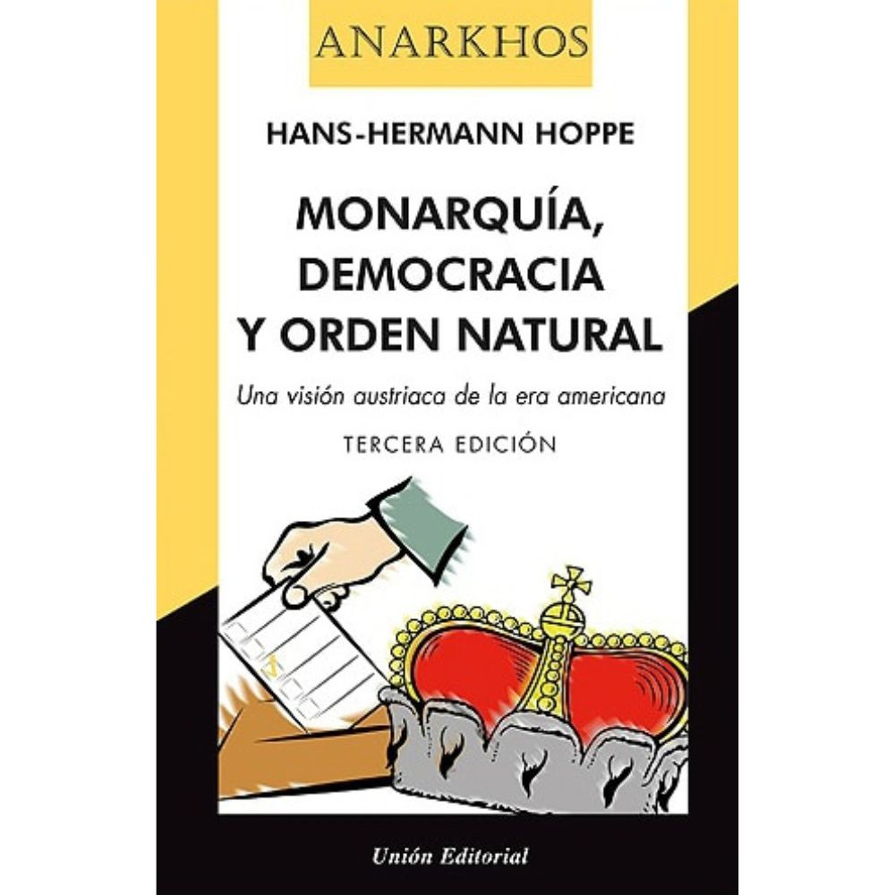Monarquía, democracia y orden natural - Hans Hermann Hoppe