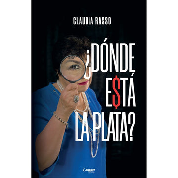 ¿Dónde está la plata? - Claudia Rasso