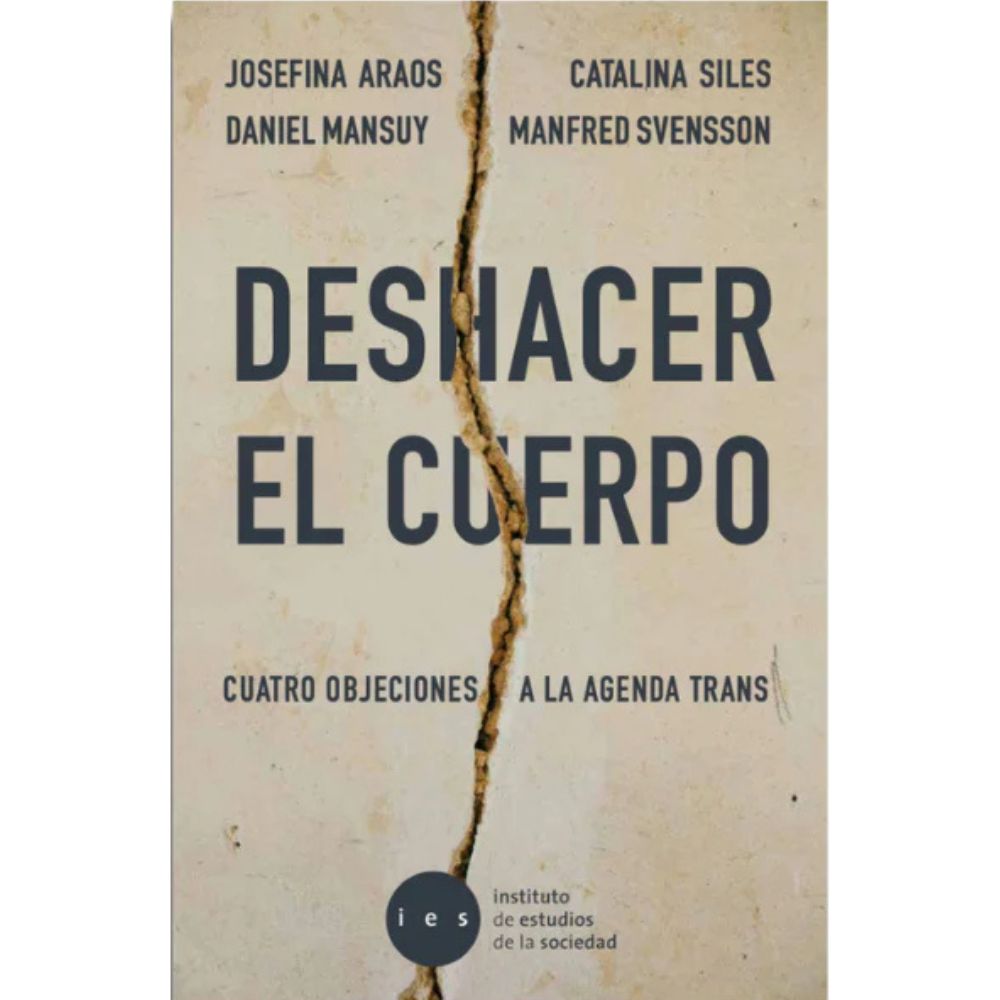 Deshacer el Cuerpo - Josefina Araos, Catalina Siles, Daniel Mansuy y Manfred Svensson