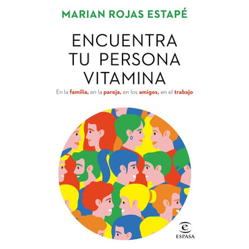 Encuentra tu Persona Vitamina - Marian Rojas Estapé