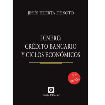 Dinero, Crédito bancario y ciclos económicos - Jesús Huerta de Soto DE BOLSILLO
