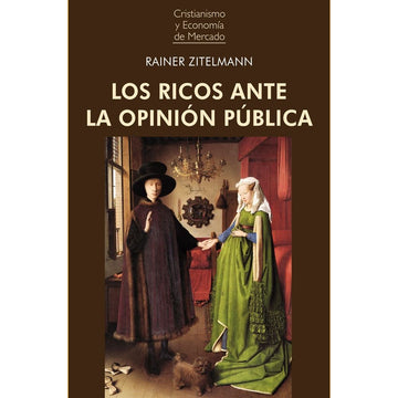 Los Ricos Ante la Opinión Público - Rainer Zitelmann