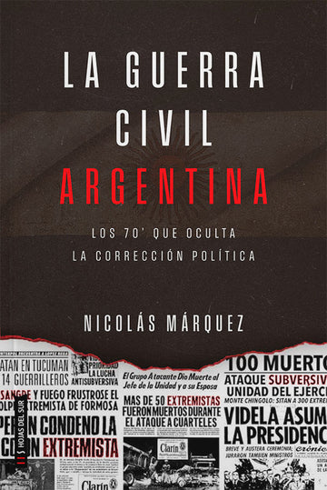 La guerra civil argentina, Ed. 2025 - Nicolás Márquez