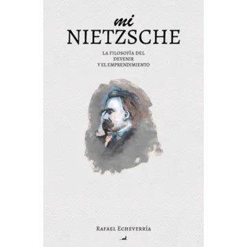 Mi Nietzsche - Rafael Echeverría