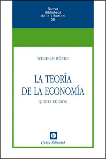 La teoria de la economía -  Wilhelm Röpke