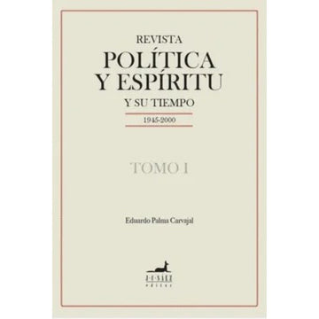 Revista Política y Espíritu. Tomo I - Eduardo Palma Carvajal