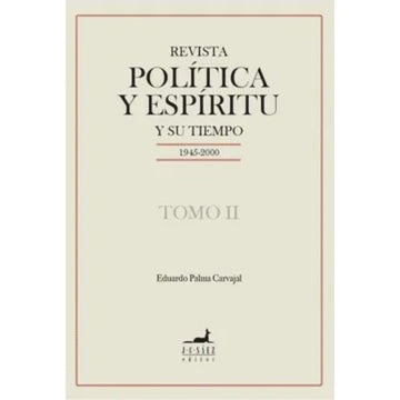 Revista Política y Espíritu. Tomo II -  Eduardo Palma Carvajal
