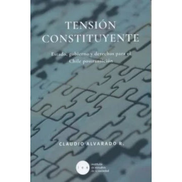 Tensión Constituyente - Claudio Alvarado R.