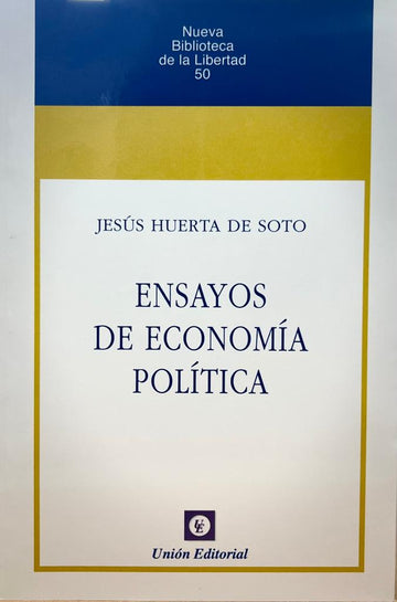 Ensayos de economía Política  - Jesús Huerta de Soto