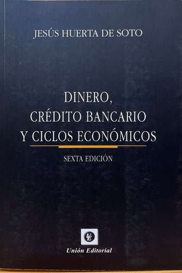 Dinero, Crédito bancario y ciclos económicos - Jesús Huerta de Soto