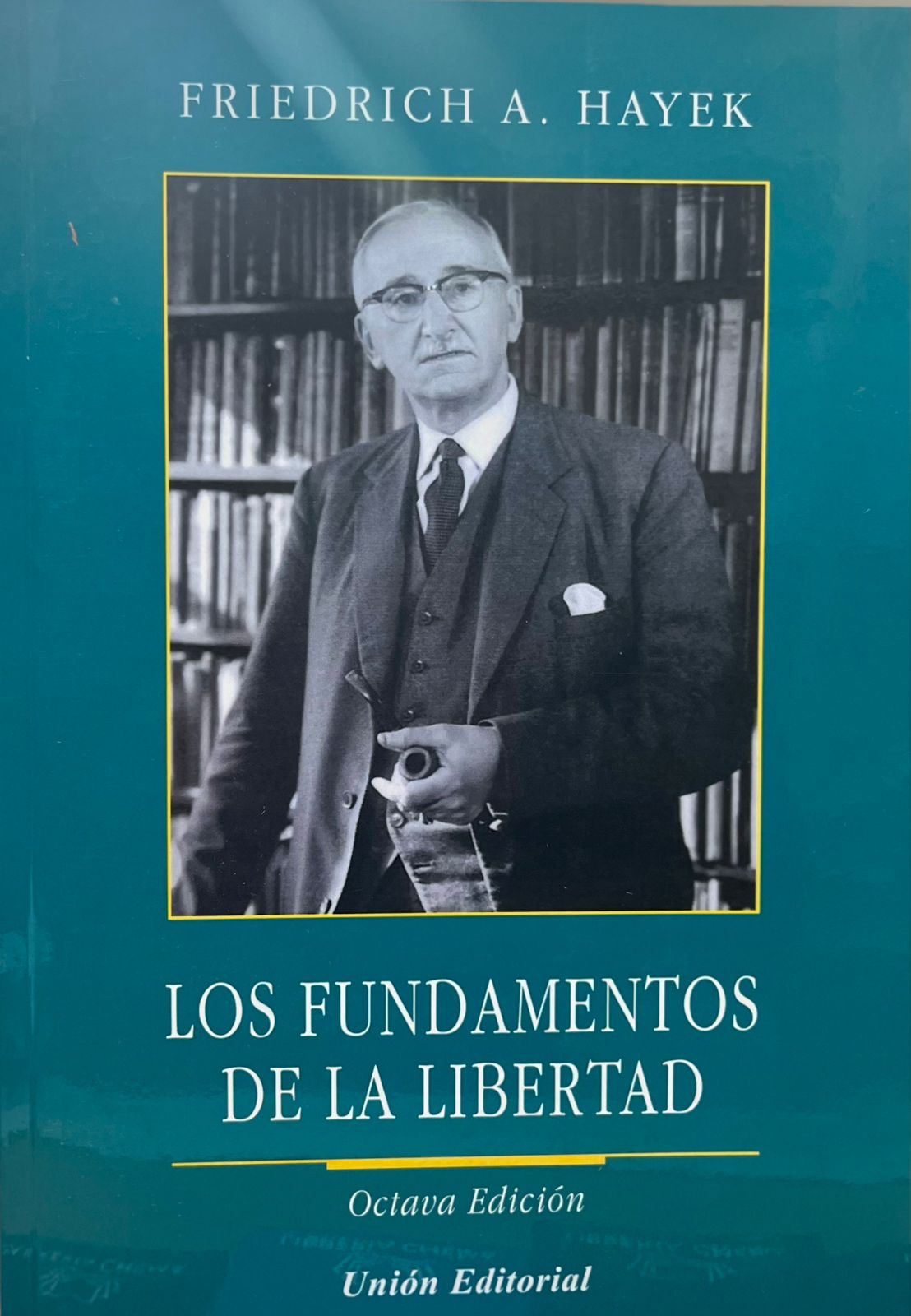 Los fundamentos de la libertad - Friedrich A Hayek