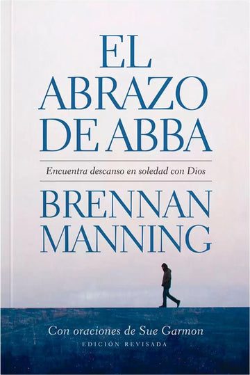 El Abrazo de Abba - Brennan Manning