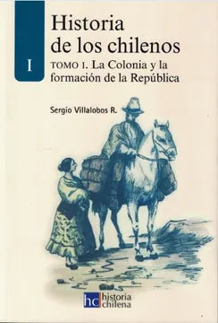 Historia De Los Chilenos Volumen I - Sergio Villalobos R.