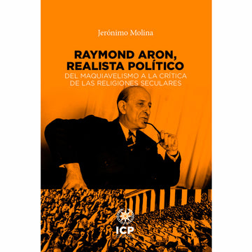 Raymond Aron, realista político - Jerónimo Molina