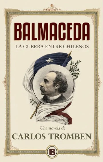 Balmaceda, La Guerra Entre Chilenos - Carlos Tromben