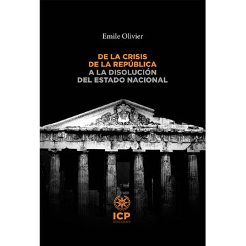 De la crisis de la república a la disolución de estado nacional - Emile Olivier