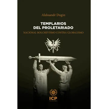 Templarios del proletariado - Aleksandr Dugin