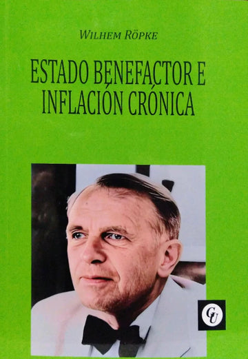 Estado Benefactor e Inflación Crónica - Wilhelm Ropke