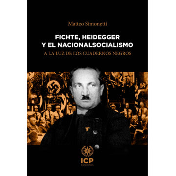 Fichte, Heidegger y el  Nacionalsocialismo - Matteo Simoneti
