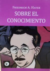 Sobre el conocimiento - Friedrich A Hayek