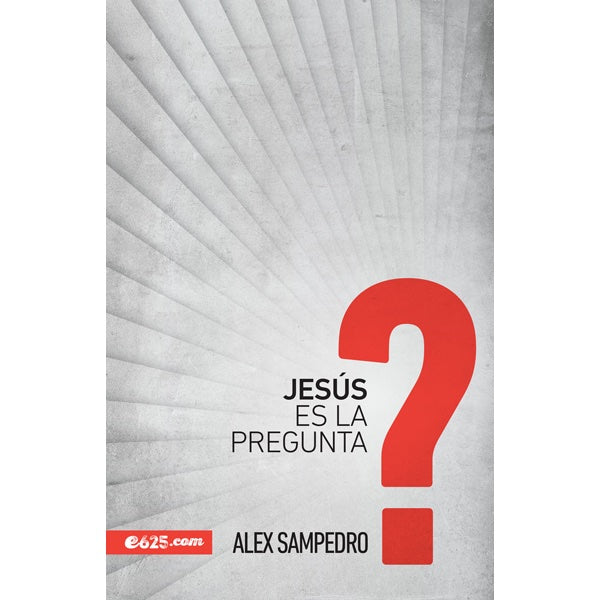 Jesús es la pregunta - Alex Sampedro