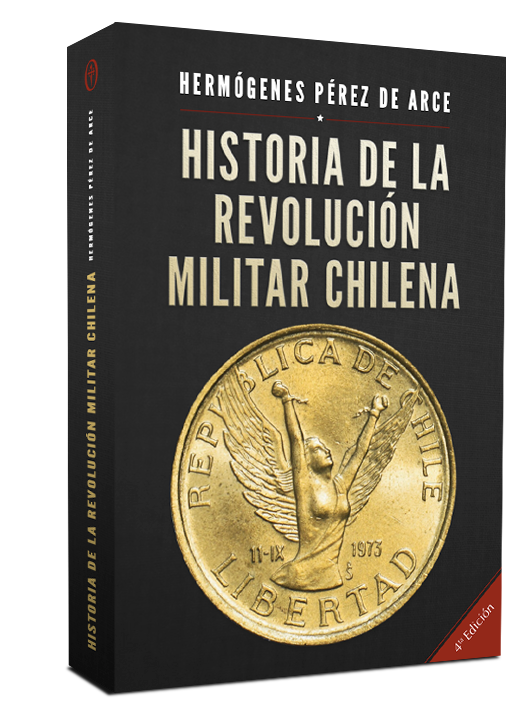 HISTORIA DE LA REVOLUCIÓN MILITAR CHILENA - Hermogenes Perez de Arce