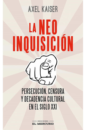 La neo inquisición - Axel Kaiser