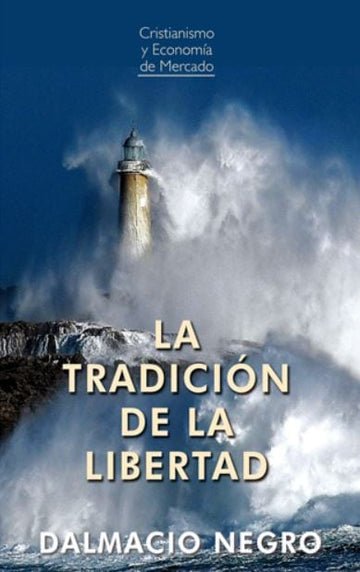 La Tradición de la Libertad - Dalmacio Negro