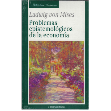 Problemas epistemológicos de la economía - Ludwig Von Mises