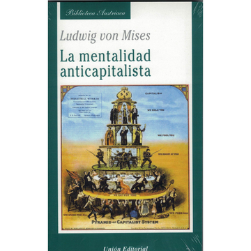 La mentalidad anticapitalista - Ludwing Von Mises