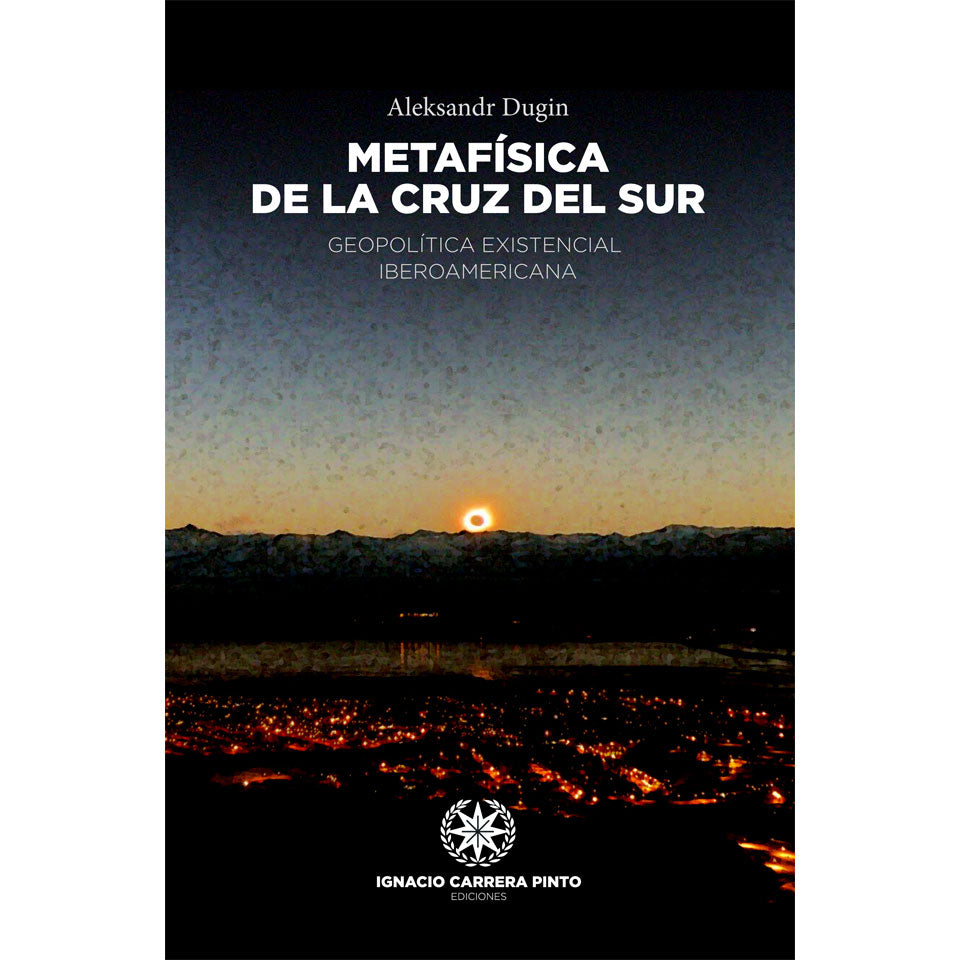 Metafísica de la cruz del sur - Aleksandr Dugin