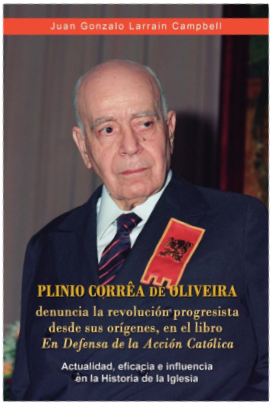 Plinio Corrêa de Oliveira - Juan Gonzalo Larraín Campbell