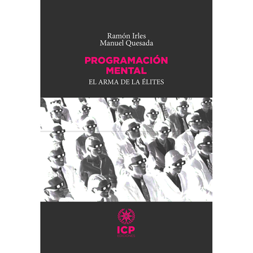 Programación Mental, el arma de las Elites - Ramón Irles, Manuel Quesada